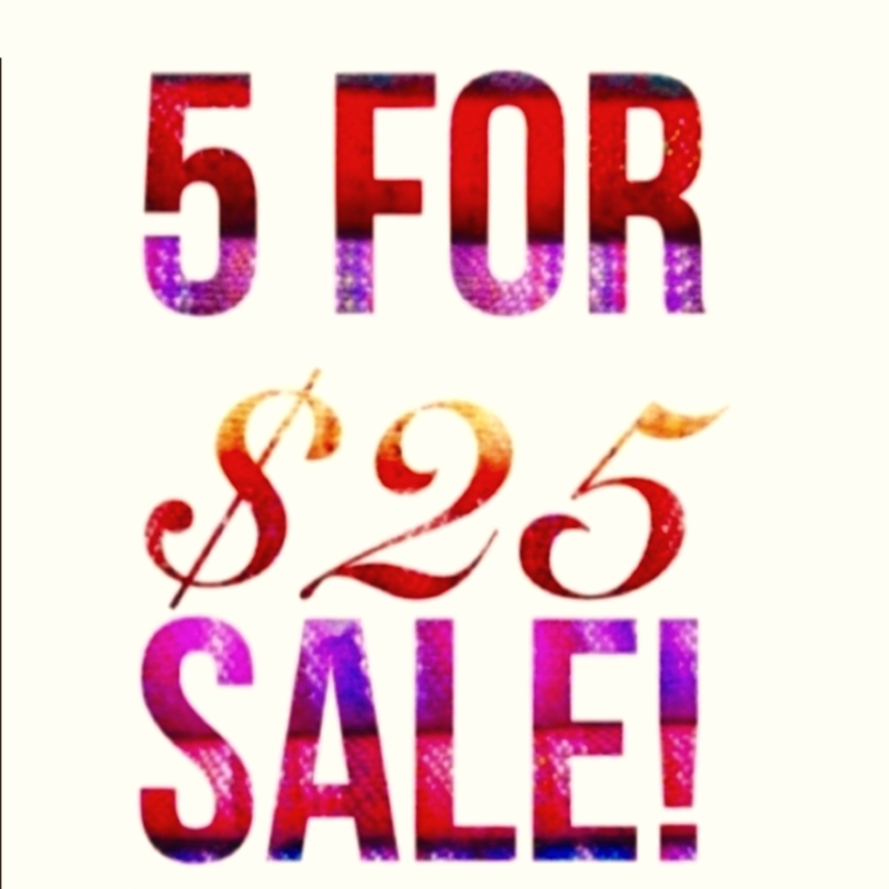 All $8 items are 5 for $25